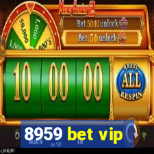 8959 bet vip